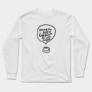 Selling my soul for coffee Long Sleeve T-Shirt